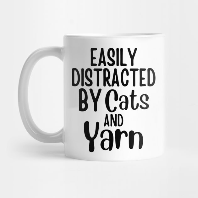 Easily Distracted by Cats and Yarn - Cat Owner Gift - Gift For Cat Lovers - Knitting Lovers Gift by Baibike